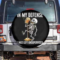 Funny Skeleton Beer Spare Tire Cover In My Defence I Was Left Unsupervised - Wonder Print Shop