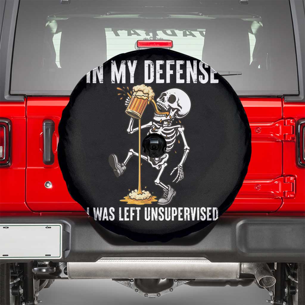 Funny Skeleton Beer Spare Tire Cover In My Defence I Was Left Unsupervised - Wonder Print Shop