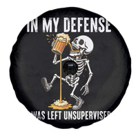 Funny Skeleton Beer Spare Tire Cover In My Defence I Was Left Unsupervised - Wonder Print Shop