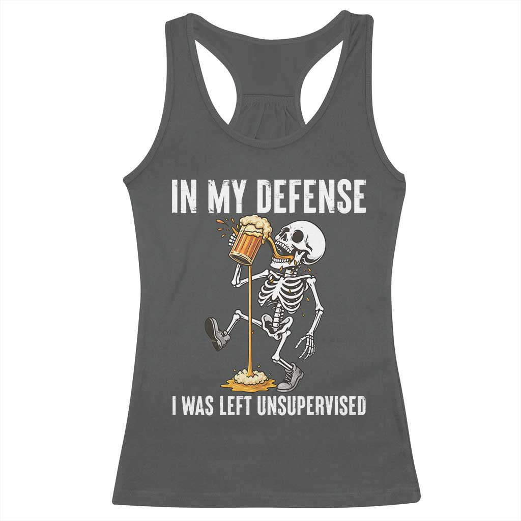 Funny Skeleton Beer Racerback Tank Top In My Defence I Was Left Unsupervised - Wonder Print Shop