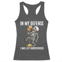 Funny Skeleton Beer Racerback Tank Top In My Defence I Was Left Unsupervised - Wonder Print Shop
