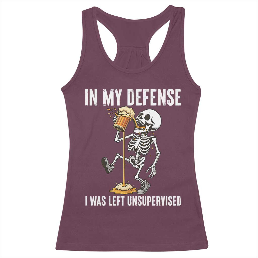 Funny Skeleton Beer Racerback Tank Top In My Defence I Was Left Unsupervised - Wonder Print Shop