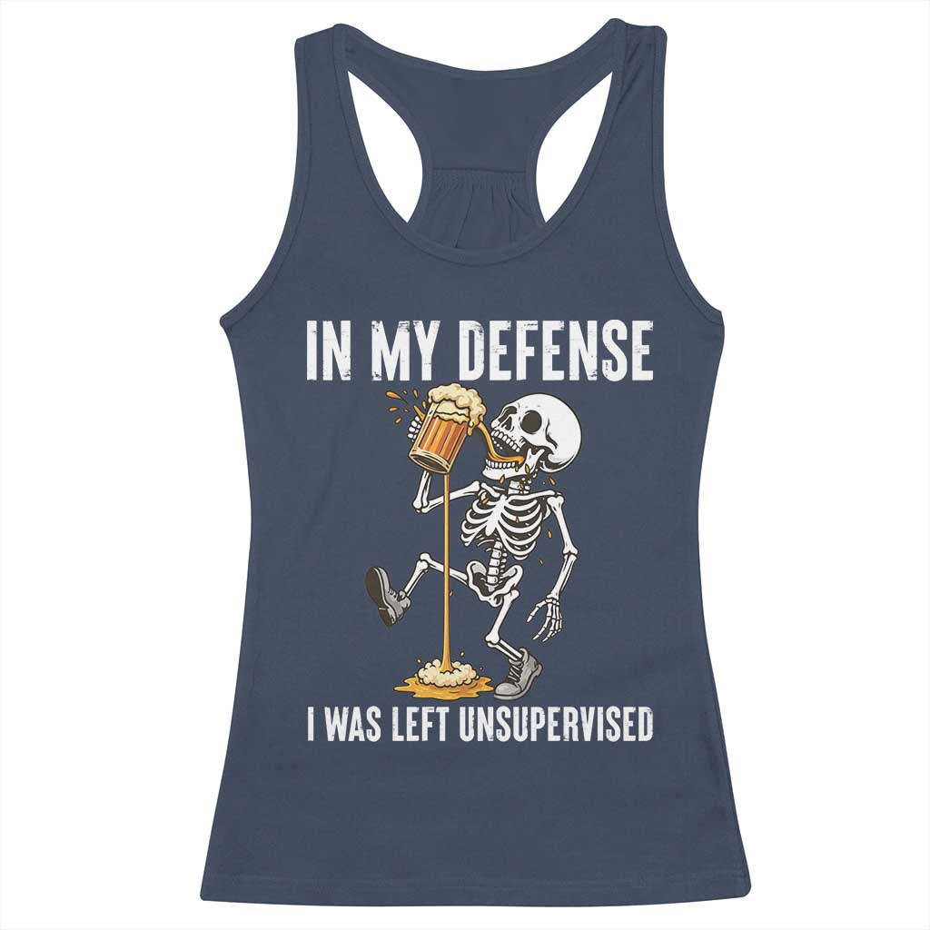 Funny Skeleton Beer Racerback Tank Top In My Defence I Was Left Unsupervised - Wonder Print Shop