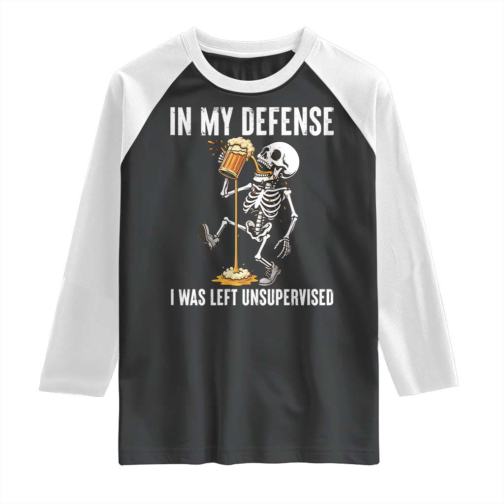 Funny Skeleton Beer Raglan Shirt In My Defence I Was Left Unsupervised - Wonder Print Shop