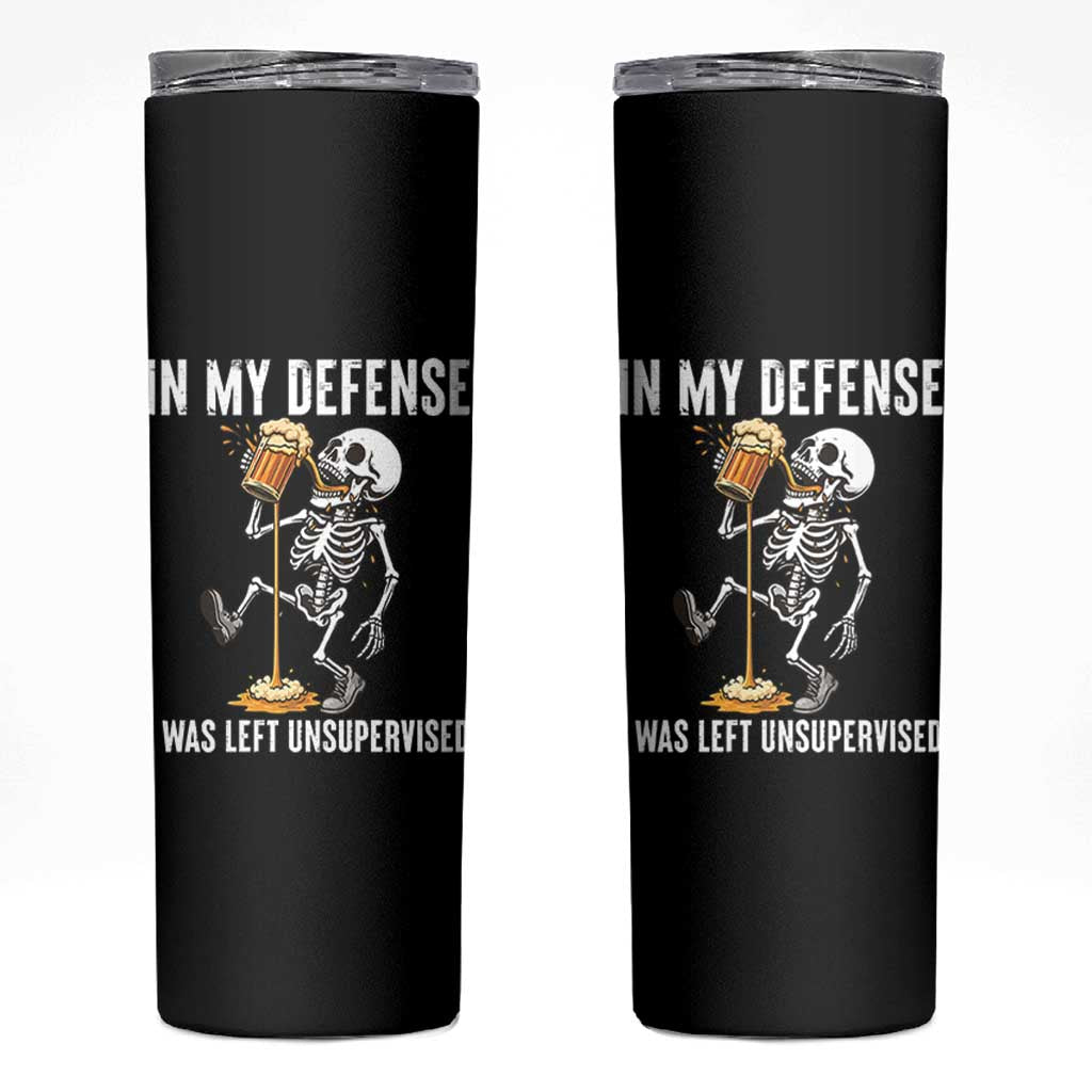 Funny Skeleton Beer Skinny Tumbler In My Defence I Was Left Unsupervised