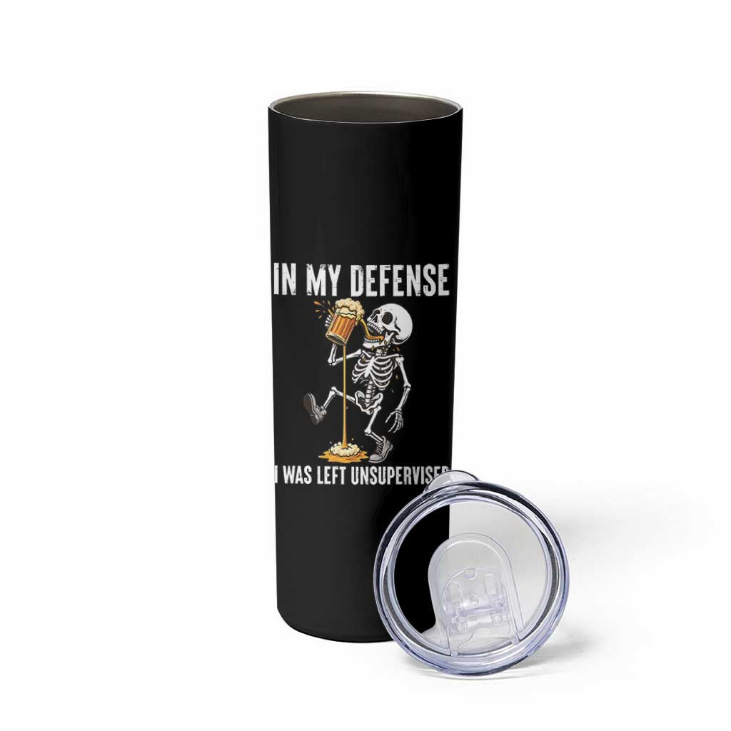 Funny Skeleton Beer Skinny Tumbler In My Defence I Was Left Unsupervised