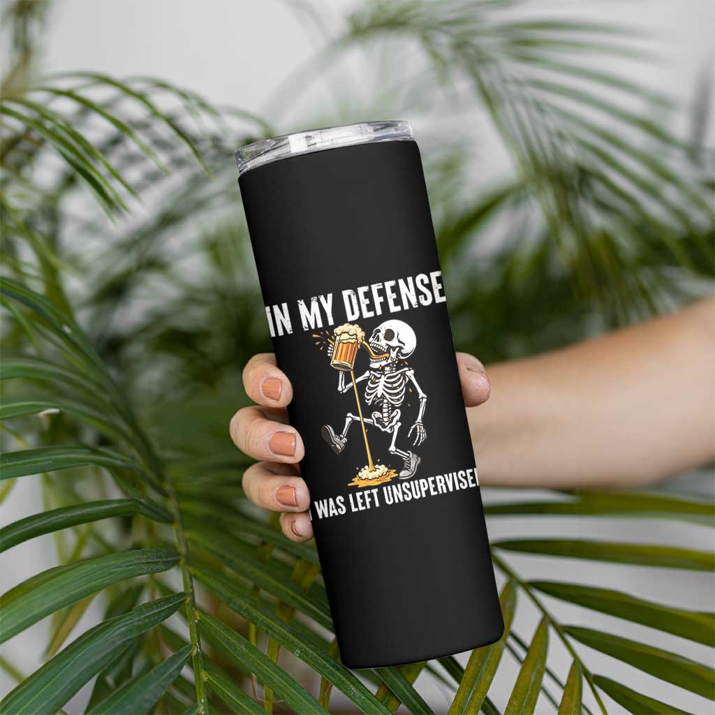 Funny Skeleton Beer Skinny Tumbler In My Defence I Was Left Unsupervised