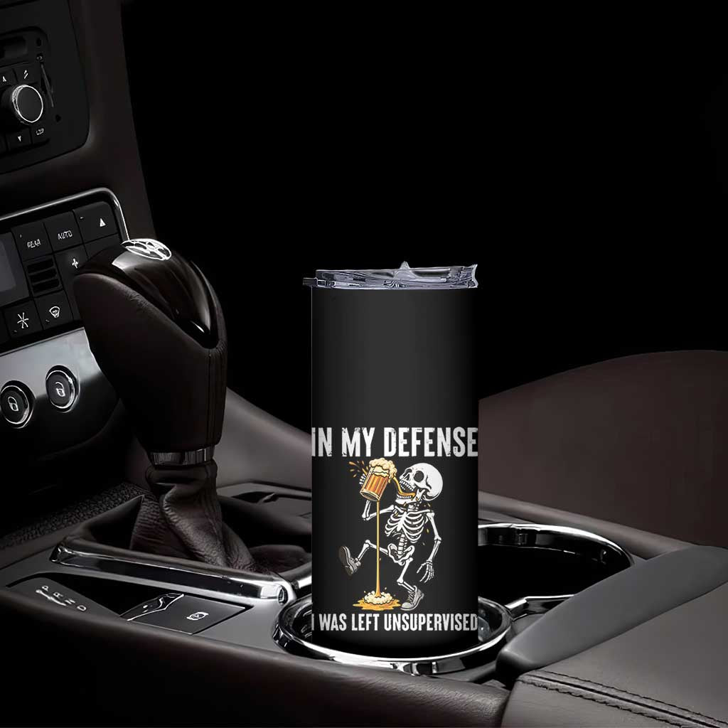 Funny Skeleton Beer Skinny Tumbler In My Defence I Was Left Unsupervised