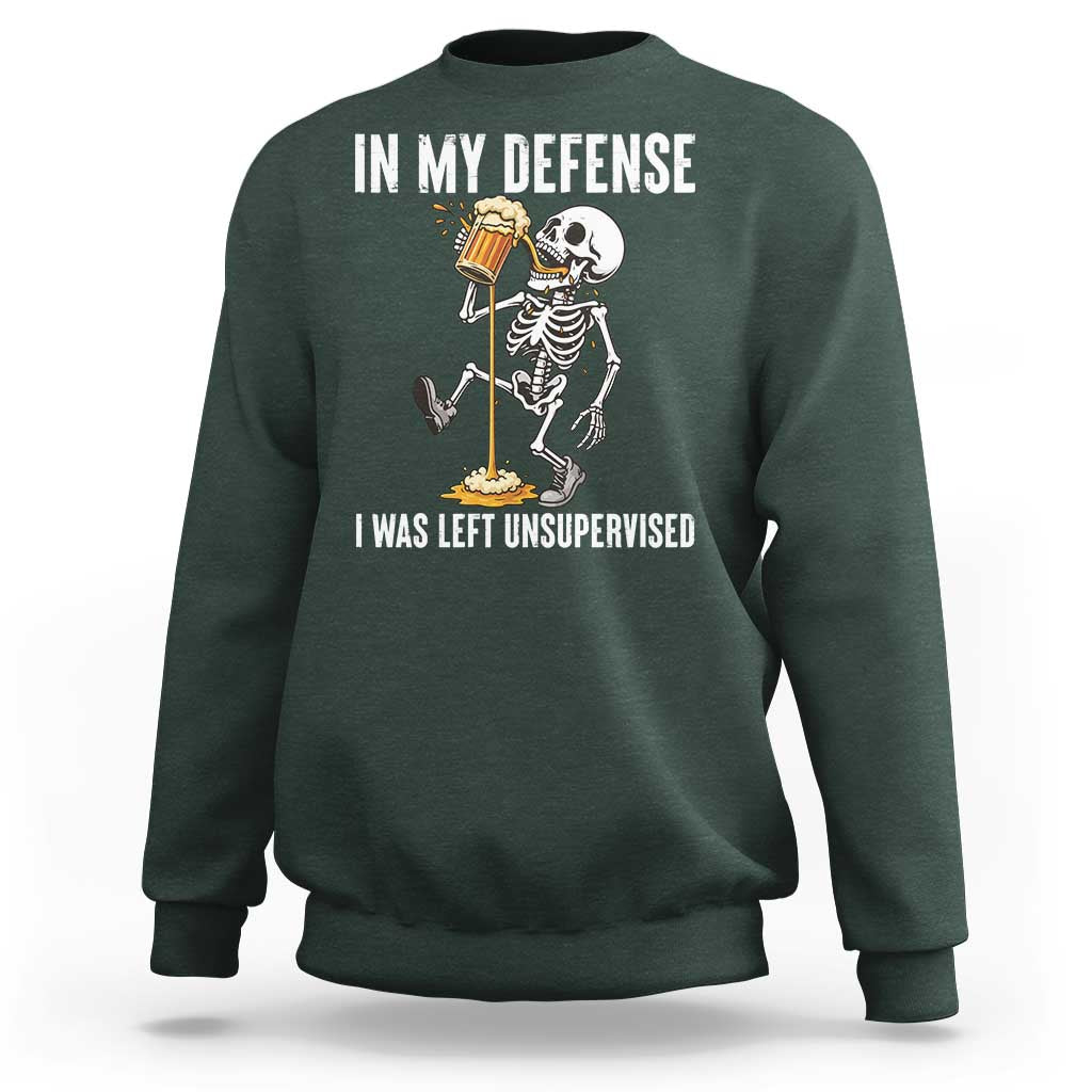 Funny Skeleton Beer Sweatshirt In My Defence I Was Left Unsupervised - Wonder Print Shop