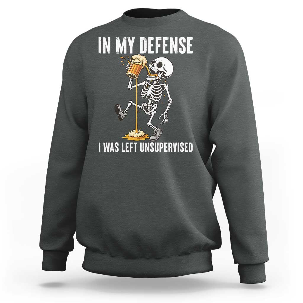 Funny Skeleton Beer Sweatshirt In My Defence I Was Left Unsupervised - Wonder Print Shop