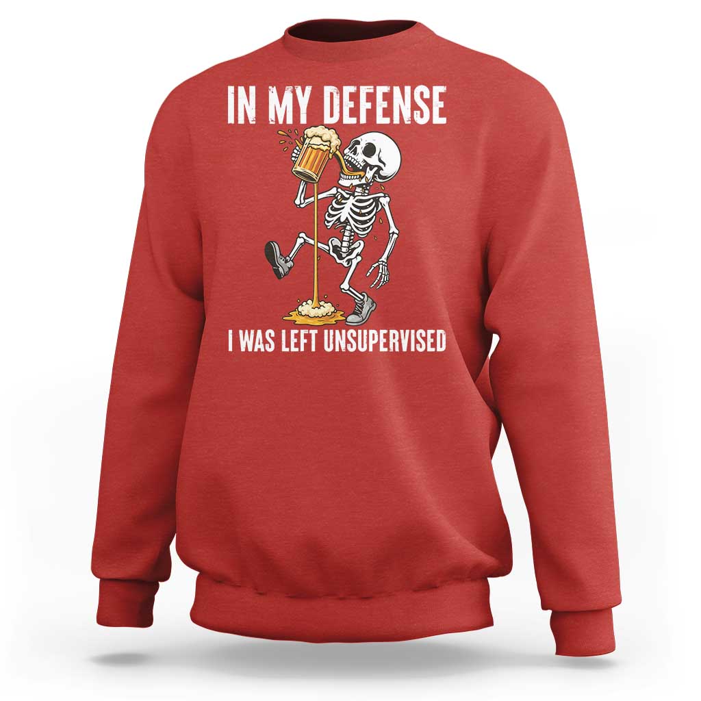 Funny Skeleton Beer Sweatshirt In My Defence I Was Left Unsupervised - Wonder Print Shop
