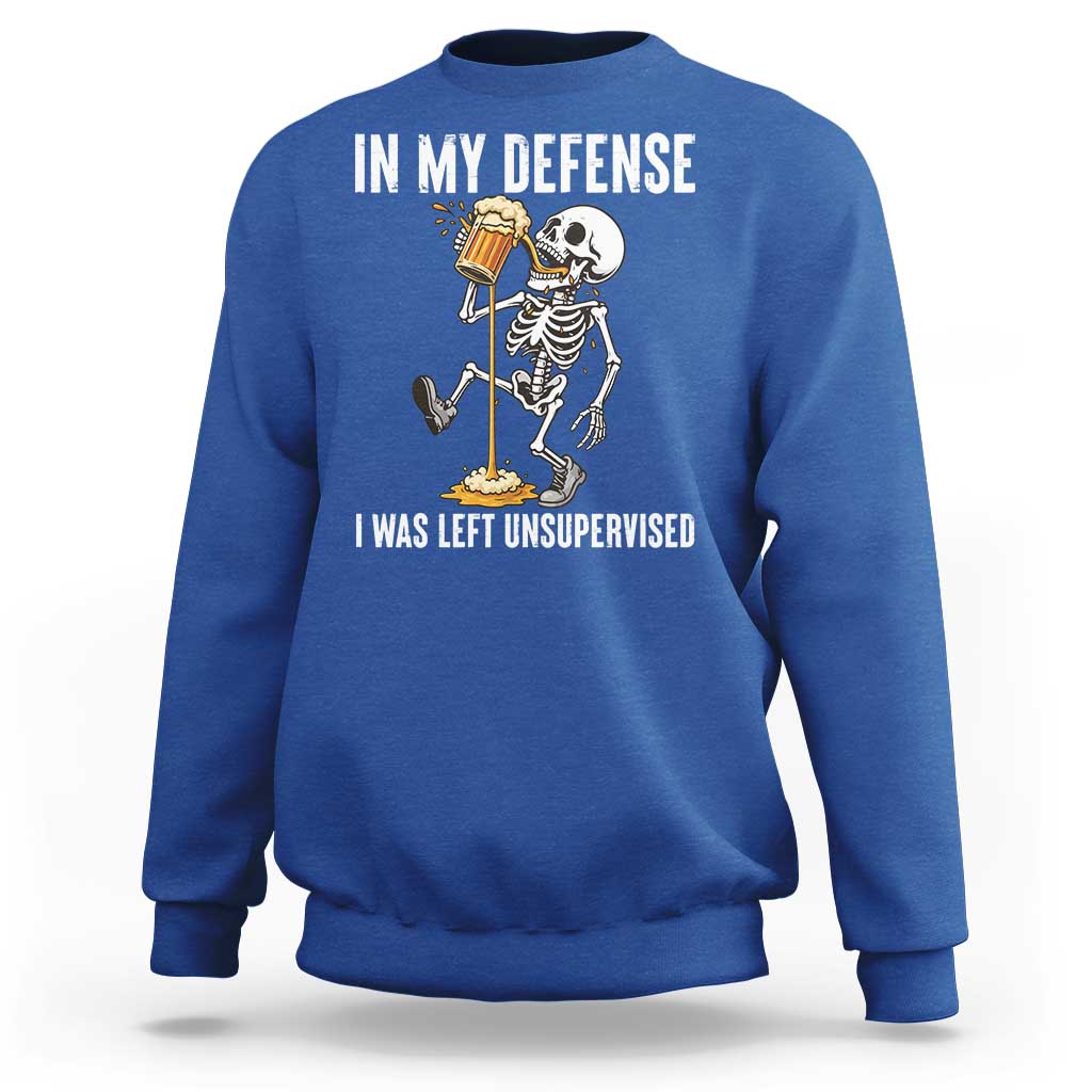 Funny Skeleton Beer Sweatshirt In My Defence I Was Left Unsupervised - Wonder Print Shop