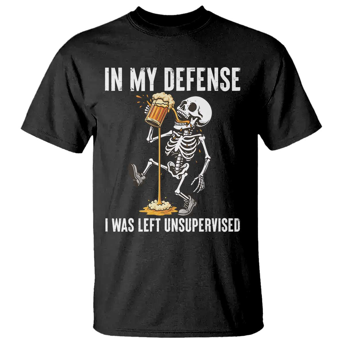 Funny Skeleton Beer T Shirt In My Defence I Was Left Unsupervised - Wonder Print Shop