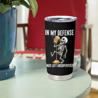 Funny Skeleton Beer Tumbler Cup In My Defence I Was Left Unsupervised
