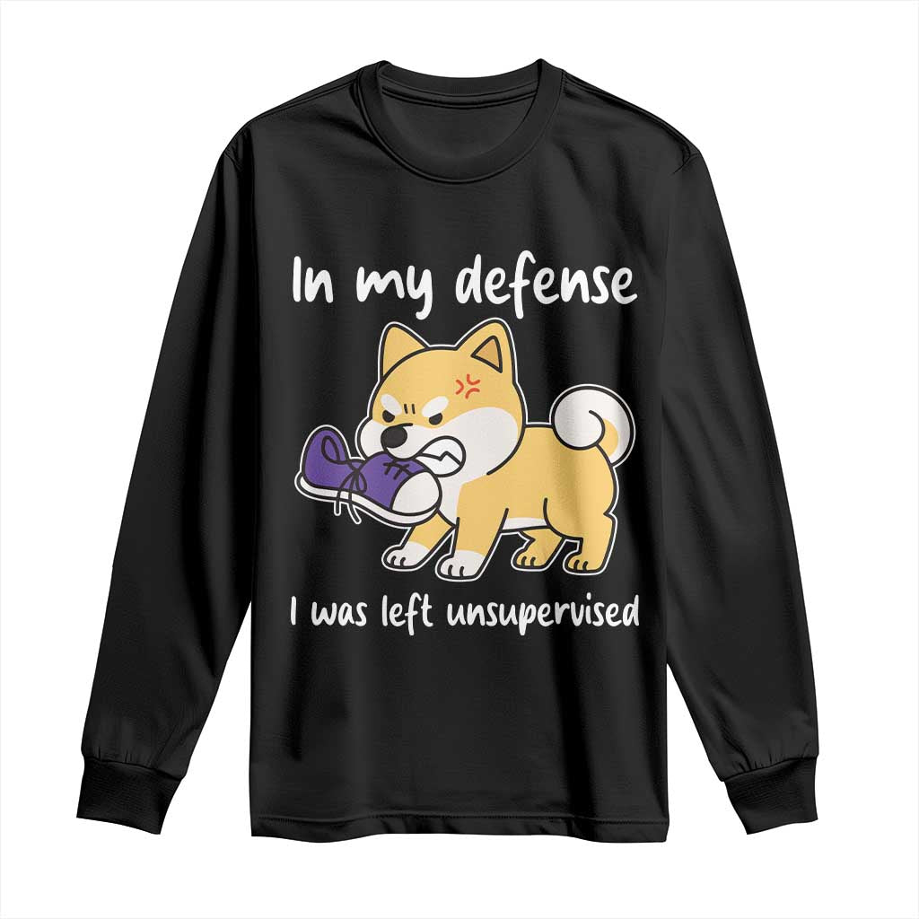Sarcastic Dog Lover Long Sleeve Shirt In My Defense I Was Left Unsupervised - Wonder Print Shop