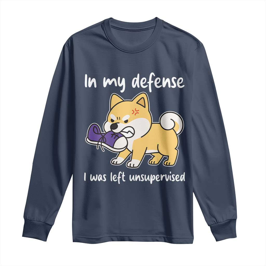 Sarcastic Dog Lover Long Sleeve Shirt In My Defense I Was Left Unsupervised - Wonder Print Shop