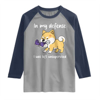 Sarcastic Dog Lover Raglan Shirt In My Defense I Was Left Unsupervised - Wonder Print Shop