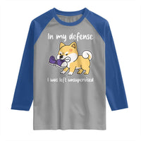 Sarcastic Dog Lover Raglan Shirt In My Defense I Was Left Unsupervised - Wonder Print Shop