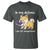 Sarcastic Dog Lover T Shirt In My Defense I Was Left Unsupervised - Wonder Print Shop