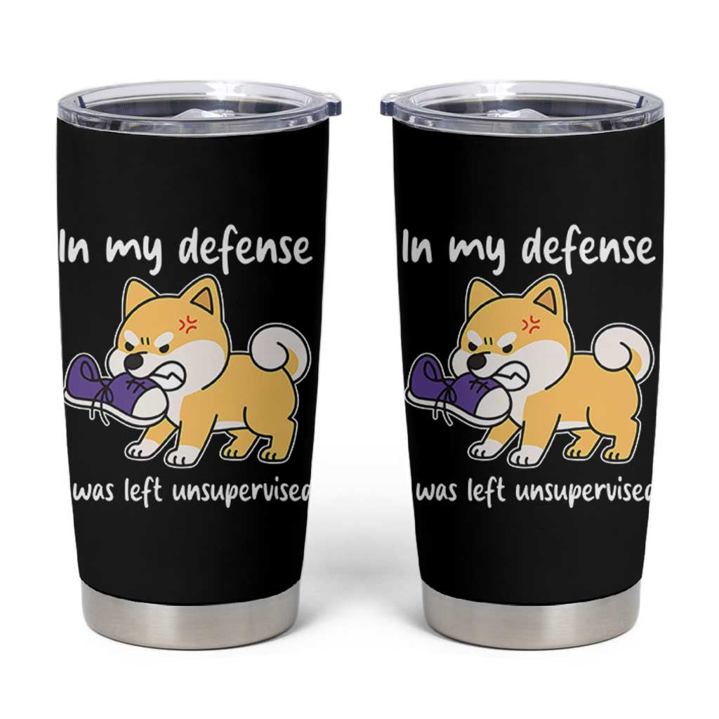 Sarcastic Dog Lover Tumbler Cup In My Defense I Was Left Unsupervised