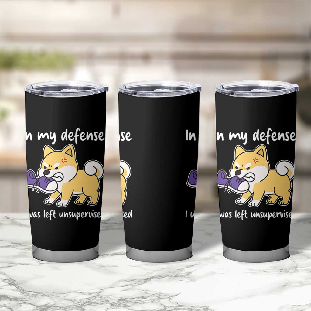 Sarcastic Dog Lover Tumbler Cup In My Defense I Was Left Unsupervised