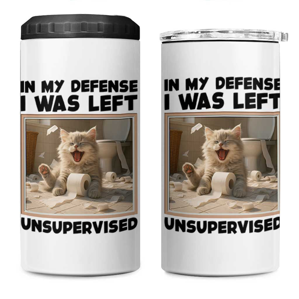 Funny Cat Humor 4 in 1 Can Cooler Tumbler In My Defense I Was Left Unsupervised