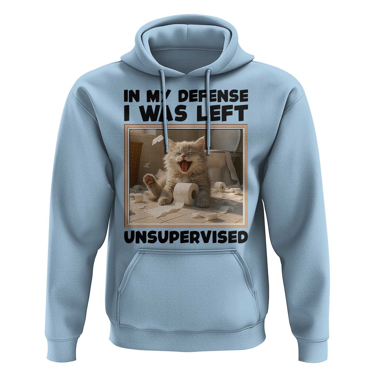 Funny Cat Humor Hoodie In My Defense I Was Left Unsupervised - Wonder Print Shop