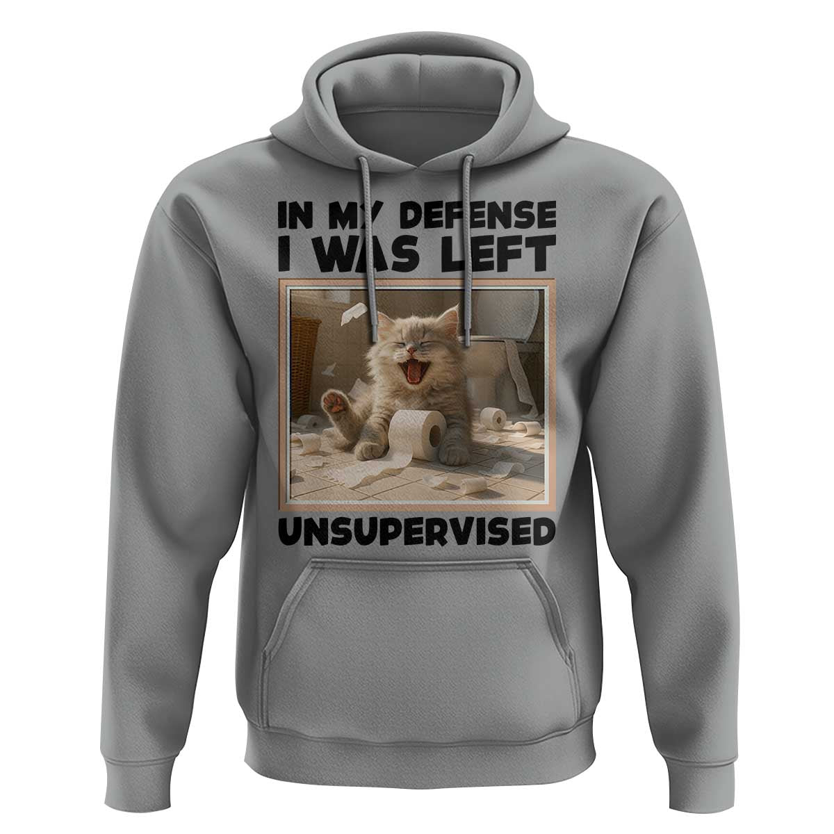 Funny Cat Humor Hoodie In My Defense I Was Left Unsupervised - Wonder Print Shop