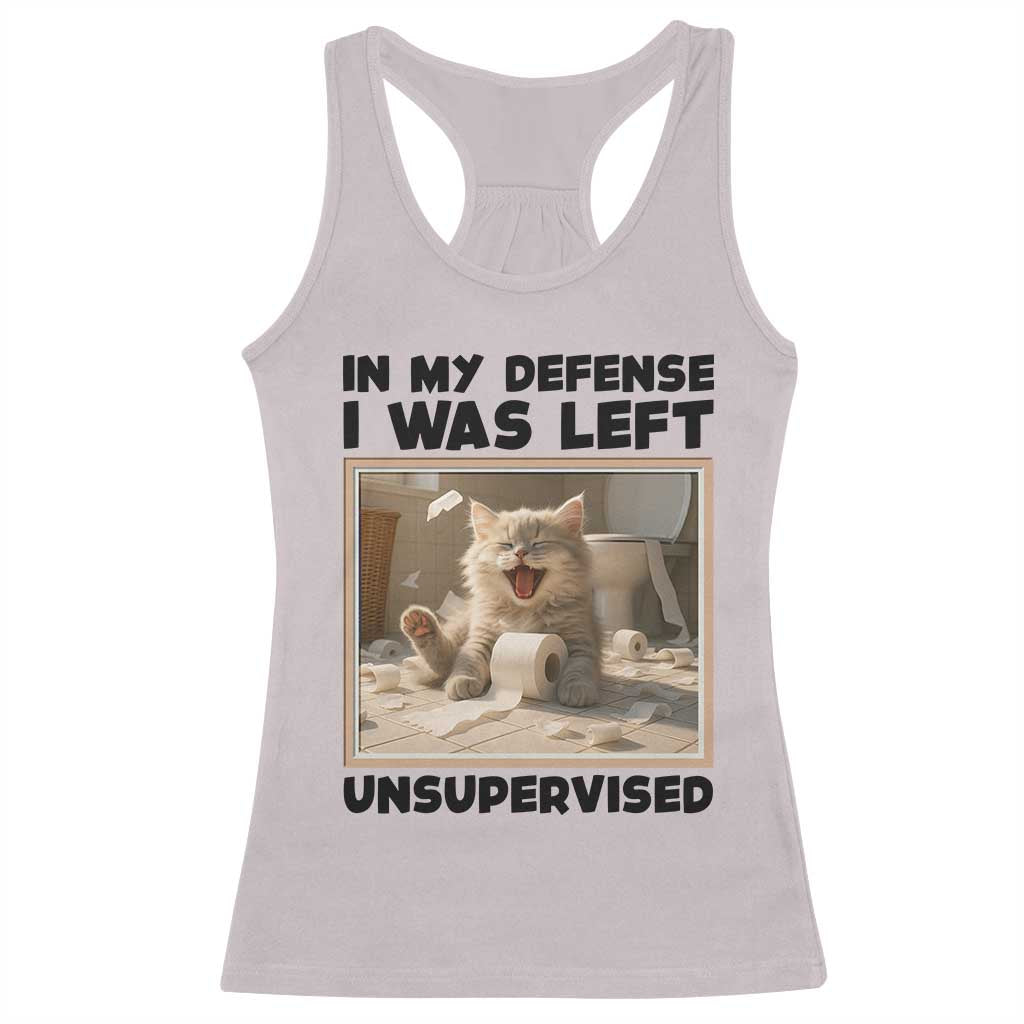 Funny Cat Humor Racerback Tank Top In My Defense I Was Left Unsupervised - Wonder Print Shop
