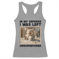 Funny Cat Humor Racerback Tank Top In My Defense I Was Left Unsupervised - Wonder Print Shop