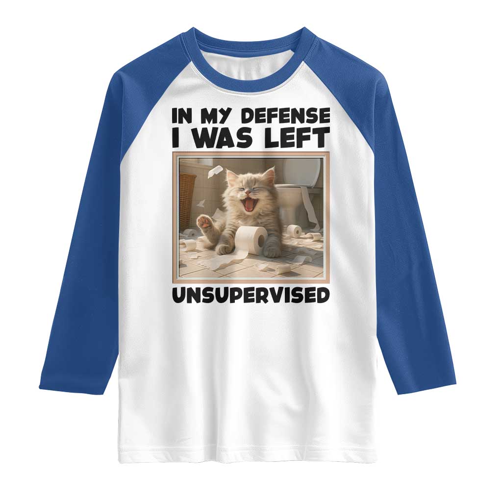Funny Cat Humor Raglan Shirt In My Defense I Was Left Unsupervised - Wonder Print Shop