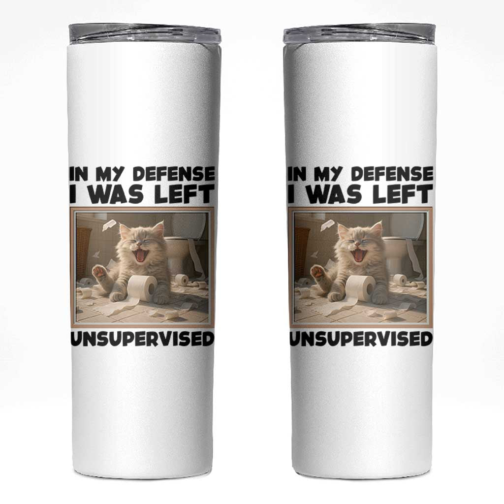 Funny Cat Humor Skinny Tumbler In My Defense I Was Left Unsupervised