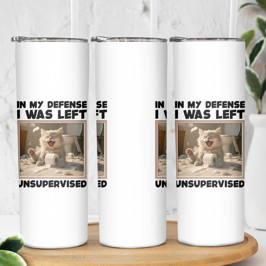 Funny Cat Humor Skinny Tumbler In My Defense I Was Left Unsupervised