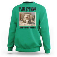 Funny Cat Humor Sweatshirt In My Defense I Was Left Unsupervised - Wonder Print Shop