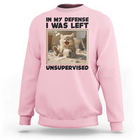 Funny Cat Humor Sweatshirt In My Defense I Was Left Unsupervised - Wonder Print Shop