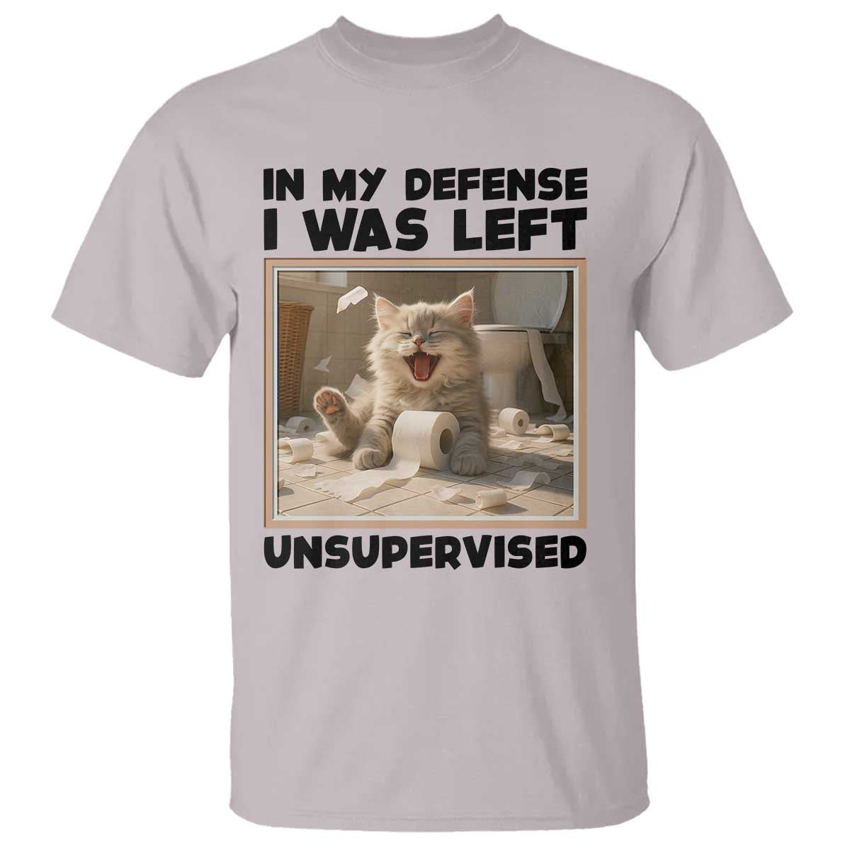 Funny Cat Humor T Shirt In My Defense I Was Left Unsupervised - Wonder Print Shop