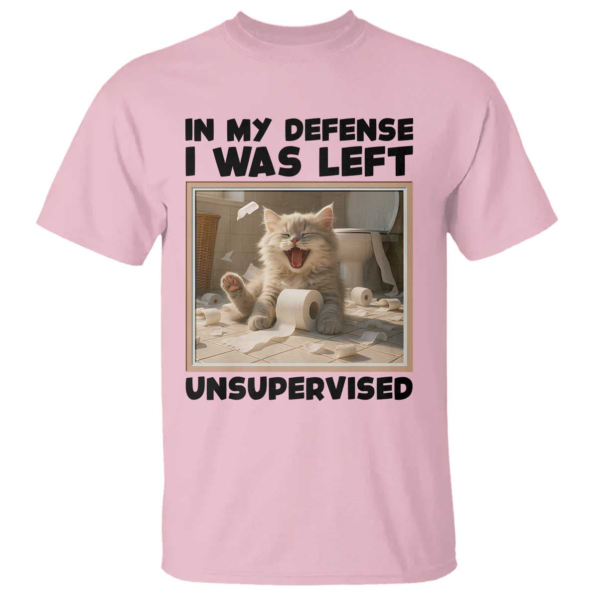 Funny Cat Humor T Shirt In My Defense I Was Left Unsupervised - Wonder Print Shop