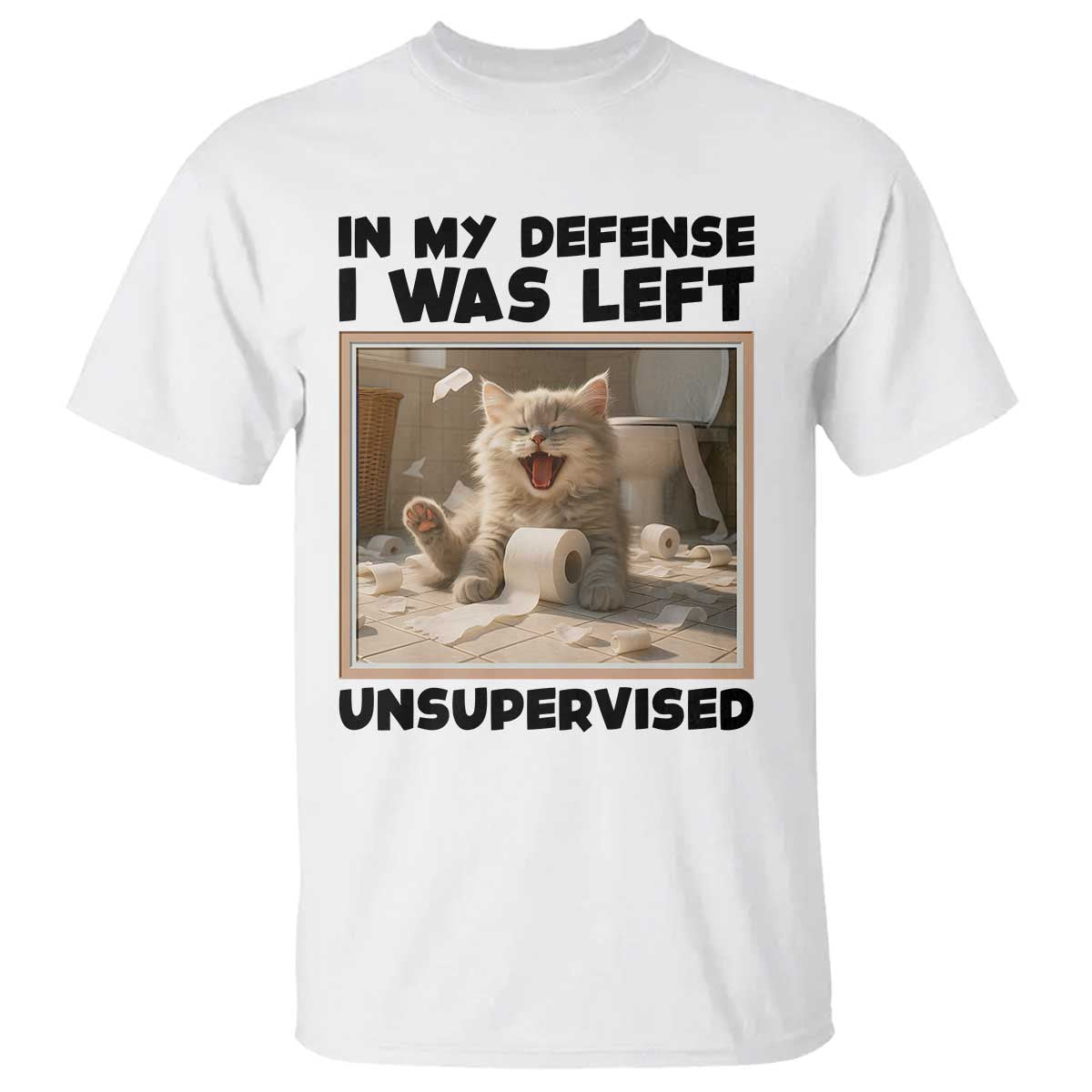 Funny Cat Humor T Shirt In My Defense I Was Left Unsupervised - Wonder Print Shop