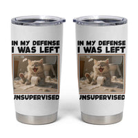 Funny Cat Humor Tumbler Cup In My Defense I Was Left Unsupervised