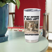 Funny Cat Humor Tumbler Cup In My Defense I Was Left Unsupervised