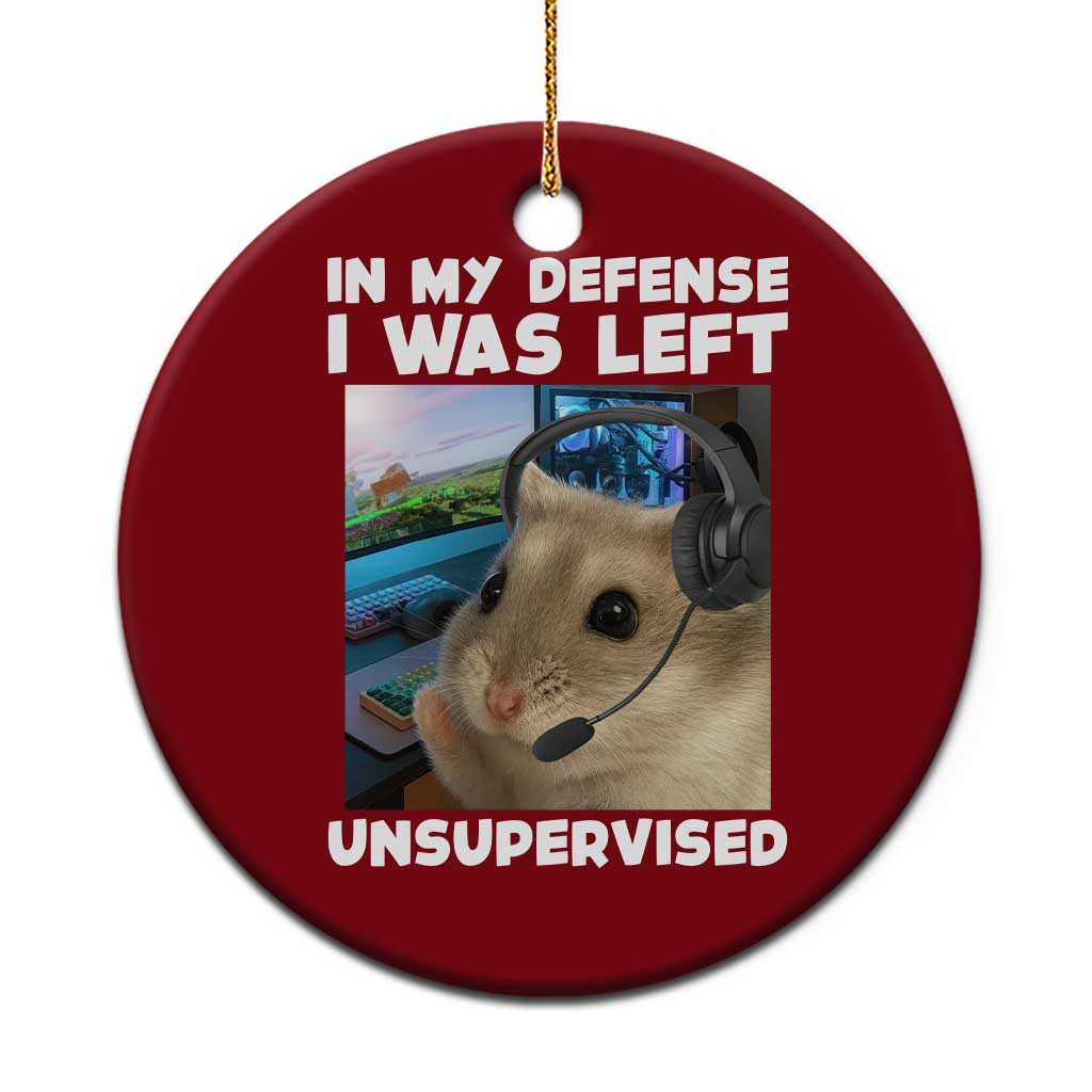 Funny Hamster Gamer Ceramic Ornament In My Defense I Was Left Unsupervised - Wonder Print Shop