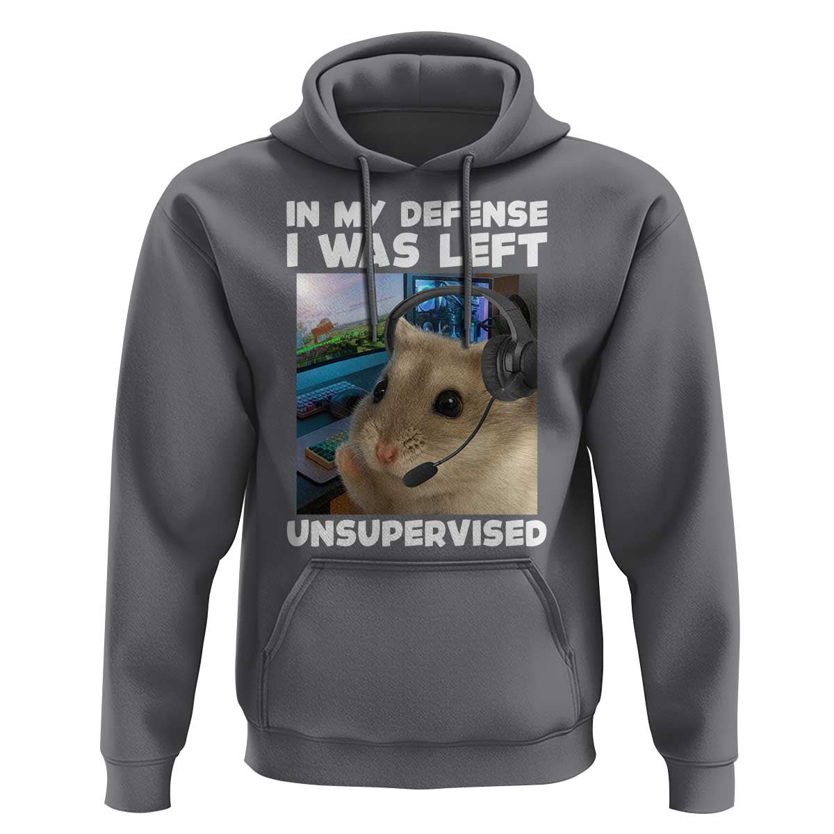 Funny Hamster Gamer Hoodie In My Defense I Was Left Unsupervised - Wonder Print Shop