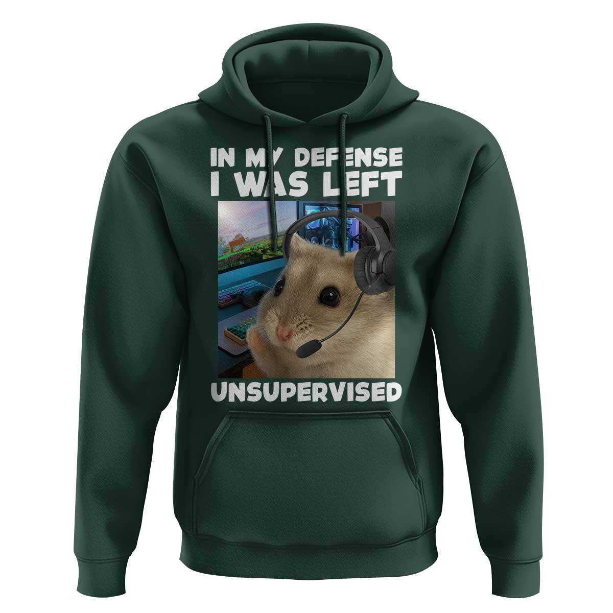 Funny Hamster Gamer Hoodie In My Defense I Was Left Unsupervised - Wonder Print Shop
