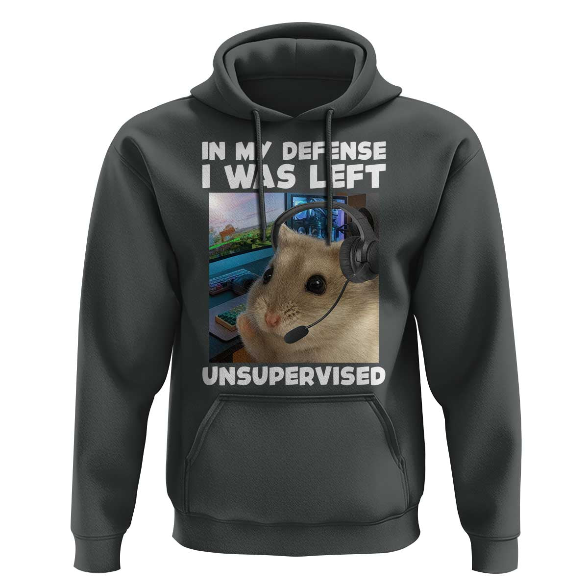 Funny Hamster Gamer Hoodie In My Defense I Was Left Unsupervised - Wonder Print Shop