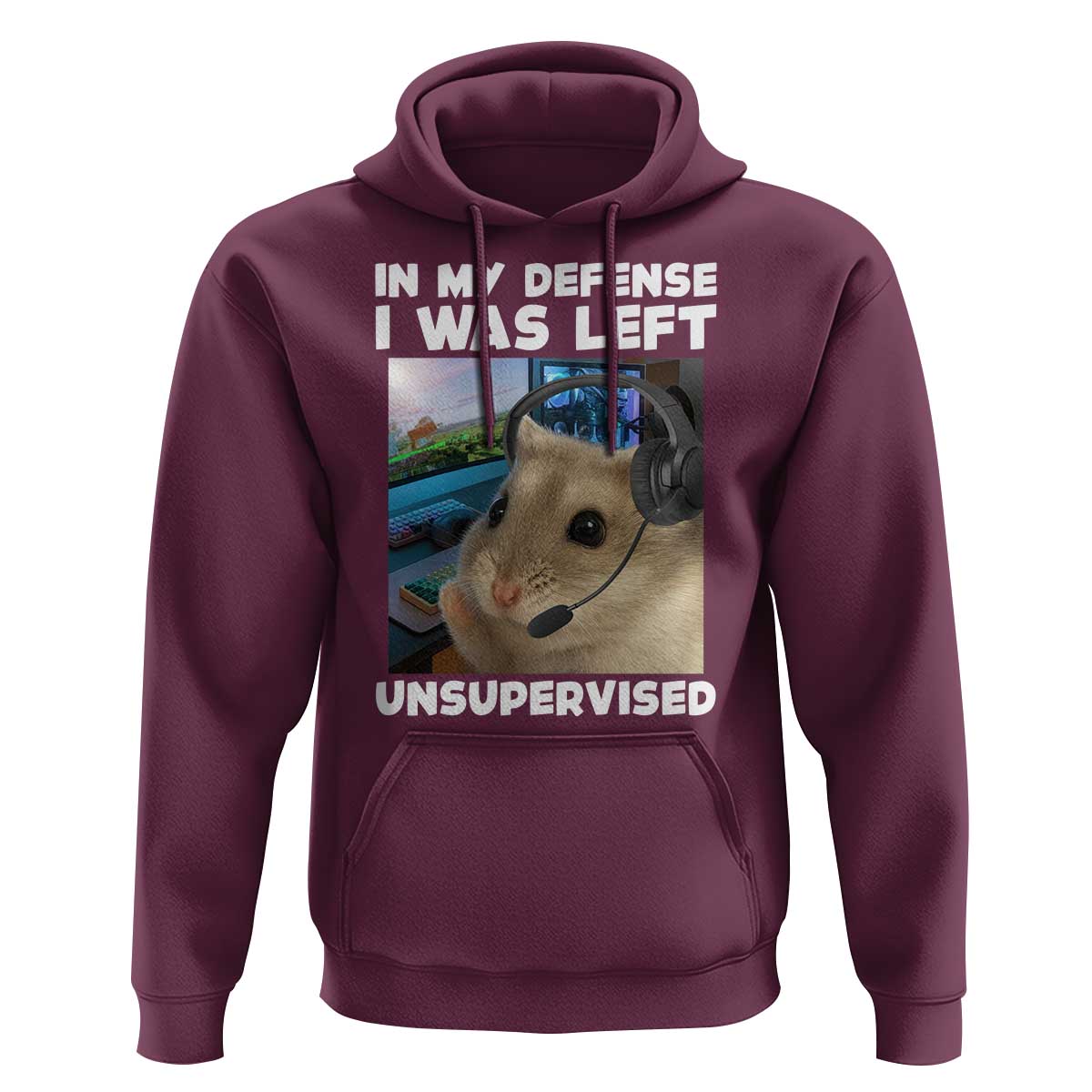 Funny Hamster Gamer Hoodie In My Defense I Was Left Unsupervised - Wonder Print Shop