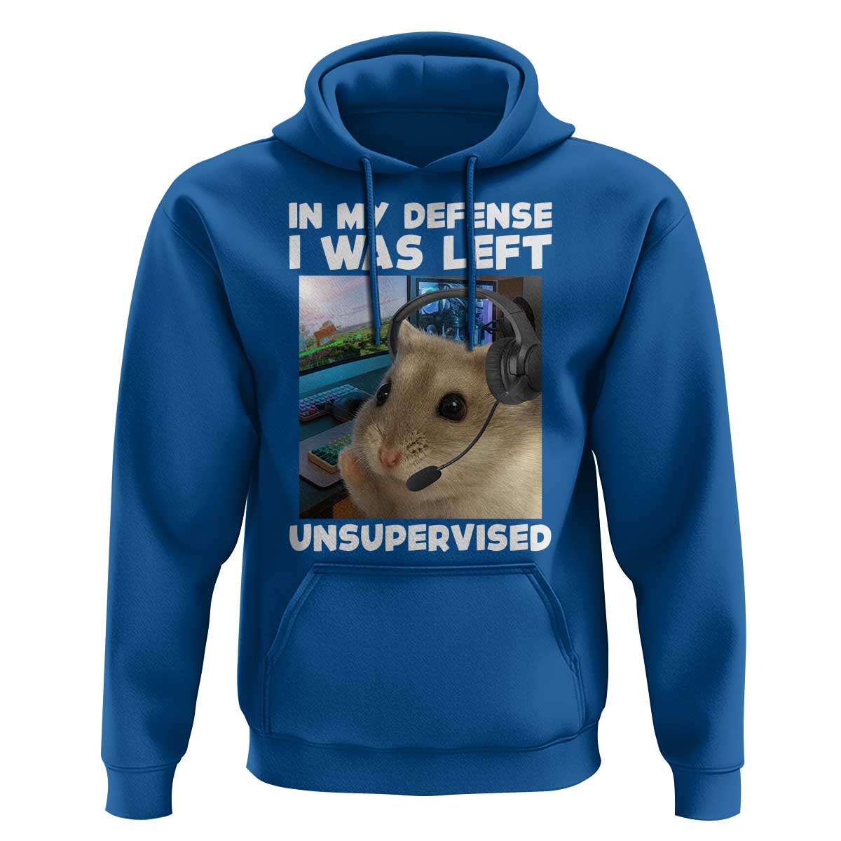 Funny Hamster Gamer Hoodie In My Defense I Was Left Unsupervised - Wonder Print Shop