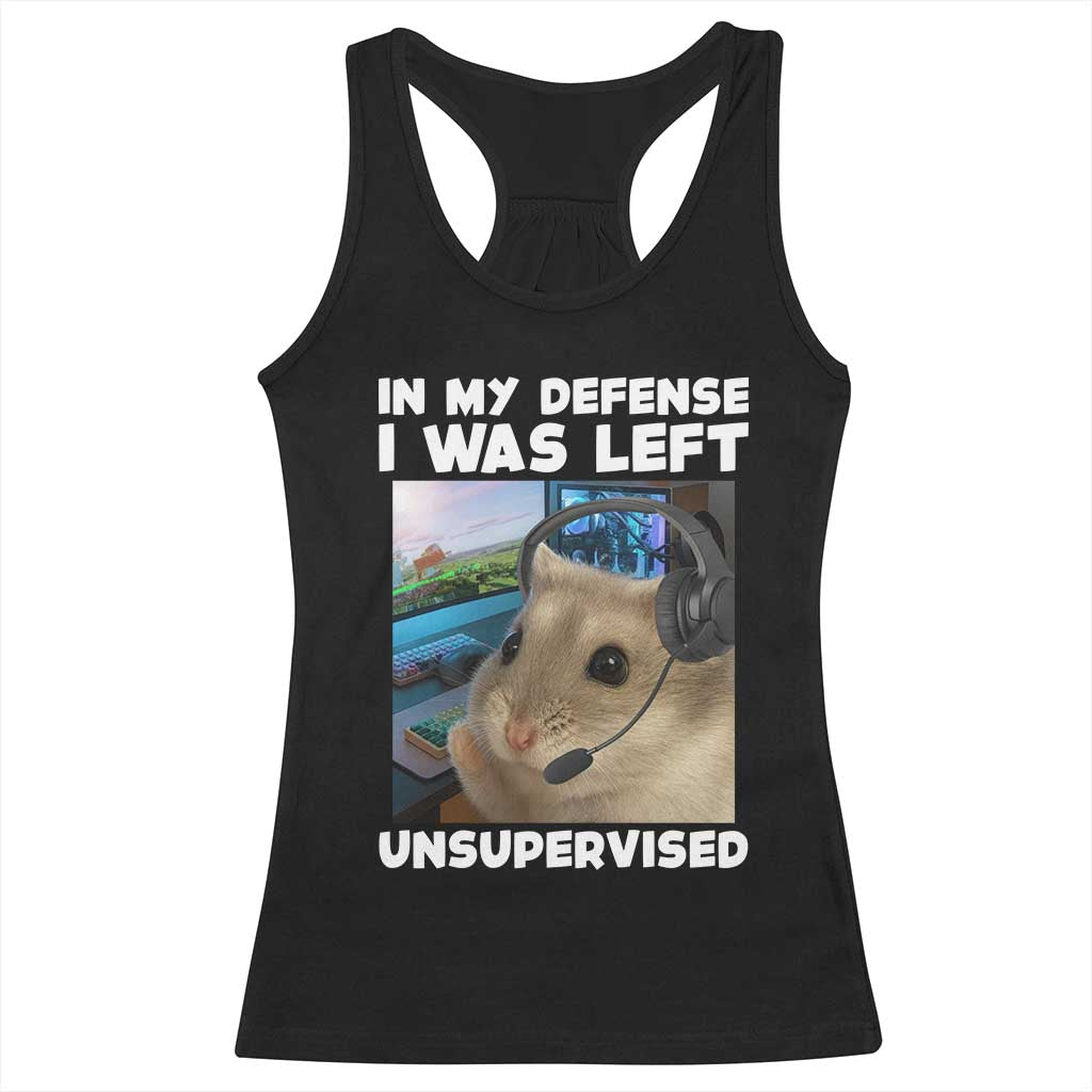 Funny Hamster Gamer Racerback Tank Top In My Defense I Was Left Unsupervised - Wonder Print Shop