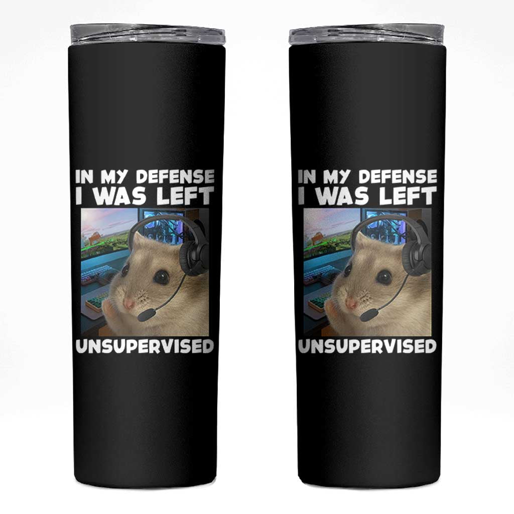Funny Hamster Gamer Skinny Tumbler In My Defense I Was Left Unsupervised