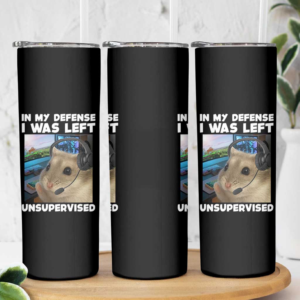Funny Hamster Gamer Skinny Tumbler In My Defense I Was Left Unsupervised