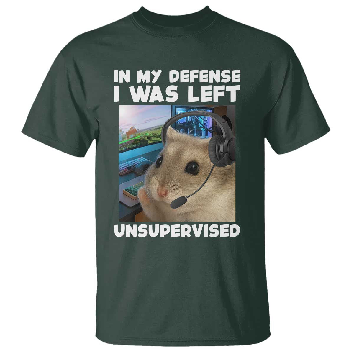 Funny Hamster Gamer T Shirt In My Defense I Was Left Unsupervised - Wonder Print Shop